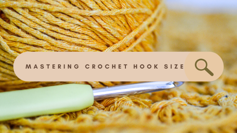 Mastering Crochet Hook Size