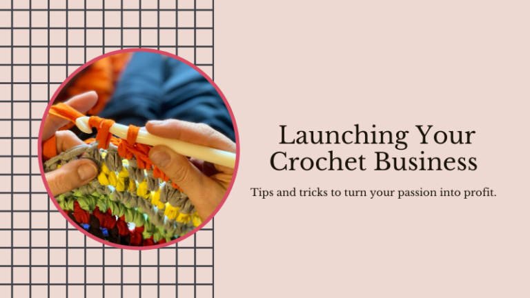 Launching Your Crochet Business