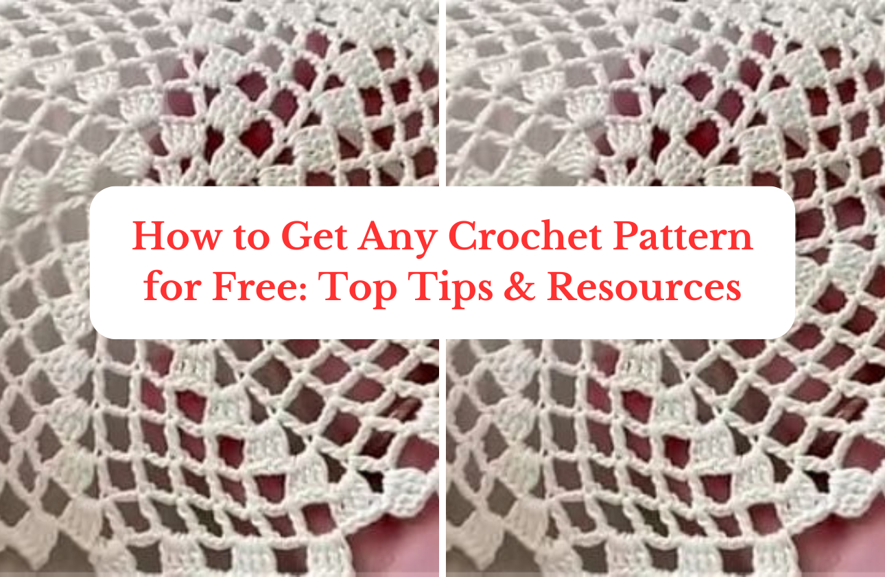 How to Get Any Crochet Pattern for Free - Top Tips & Resources