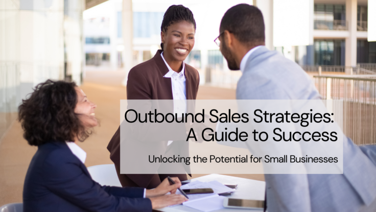 Outbound Sales Strategies - How to Grow Your Small Business