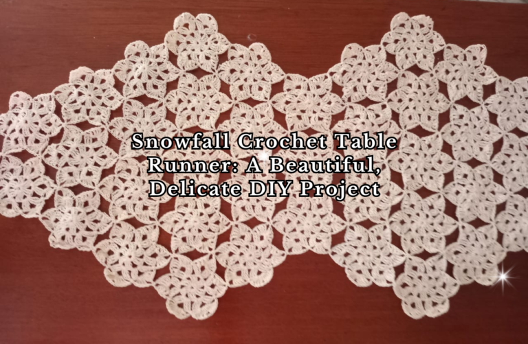 Snowfall Crochet Table Runner - A Beautiful, Delicate DIY Project