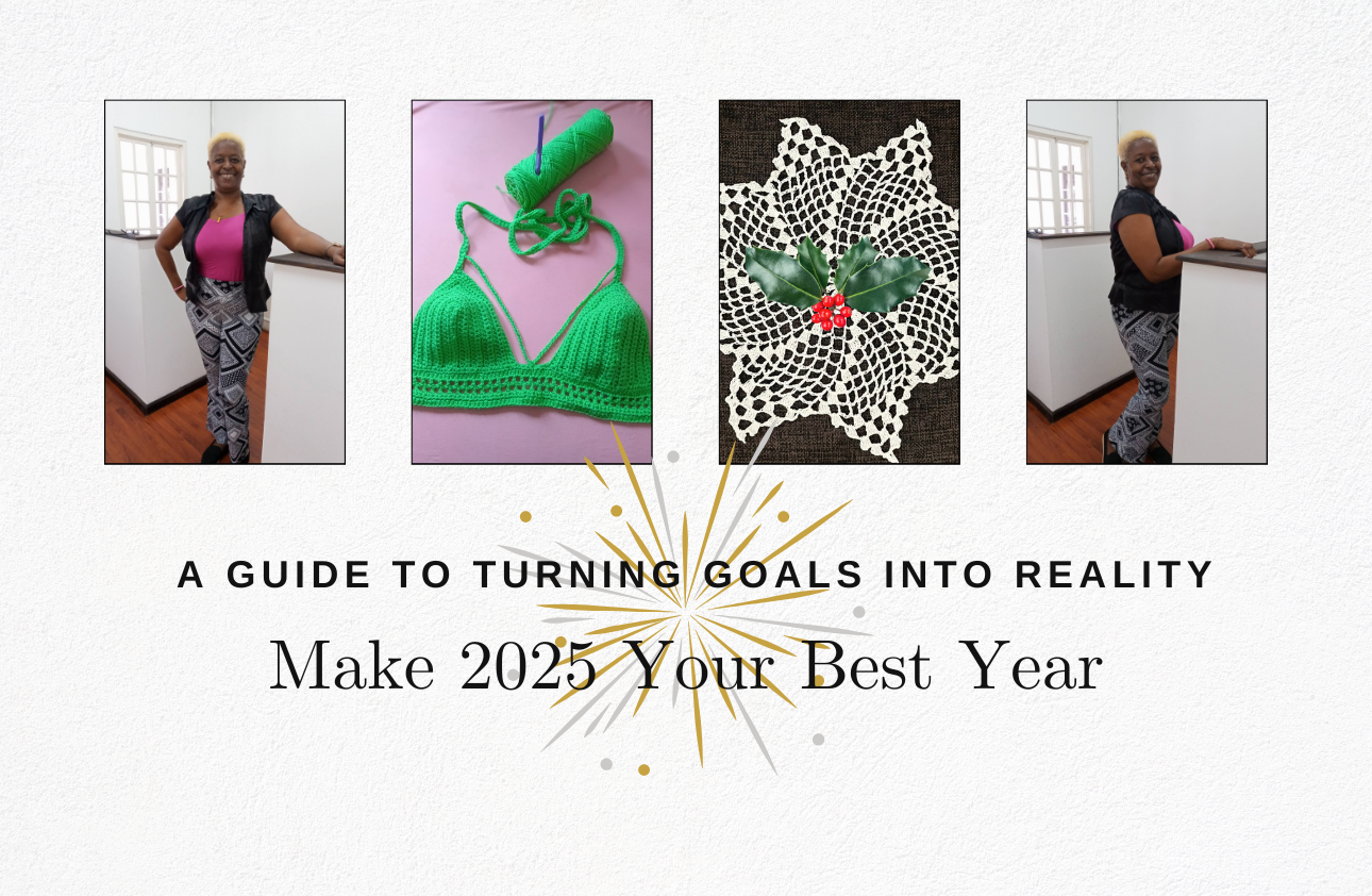 Make 2025 Your Best Year - A Guide to Turning Goals Into Reality
